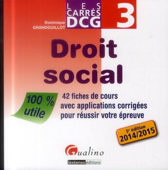 Couverture du livre « Carres dcg 3 - droit social 2014-2015, 5eme ed » de Grandguillot D. aux éditions Gualino