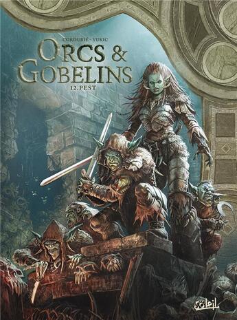 Couverture du livre « Orcs et gobelins Tome 12 : Pest » de Bojan Vukic et Sylvain Cordurie aux éditions Soleil