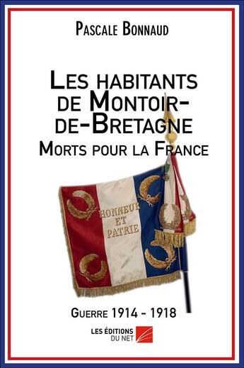 Couverture du livre « Les habitants de Montoir-de-Bretagne morts pour la France » de Pascale Bonnaud aux éditions Editions Du Net