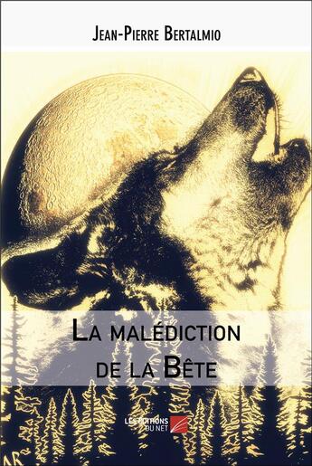 Couverture du livre « La malédiction de la bête » de Jean-Pierre Bertalmio aux éditions Editions Du Net