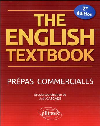 Couverture du livre « The english textbook ; prépas commerciales (2e édition) » de Joel Cascade aux éditions Ellipses