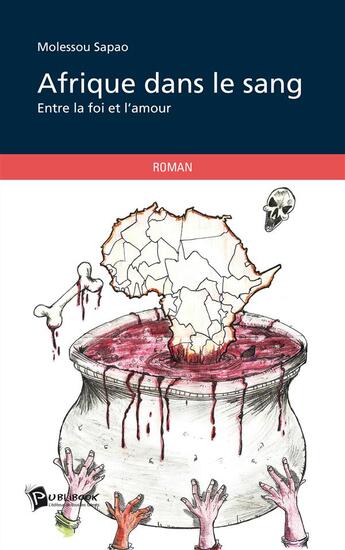 Couverture du livre « Afrique dans le sang ; entre la foi et l'amour » de Molessou Sapao aux éditions Publibook