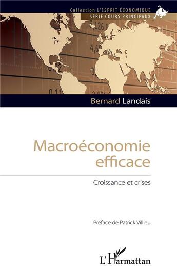 Couverture du livre « Macroéconomie efficace ; croissance et crises » de Bernard Landais aux éditions L'harmattan