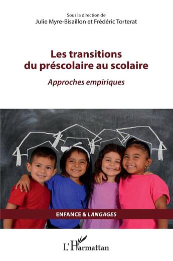 Couverture du livre « Les transitions du préscolaire au scolaire : approches empiriques » de Frederic Torterat et Julie Myre-Bisaillon aux éditions L'harmattan