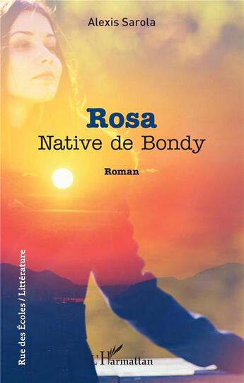 Couverture du livre « Rosa, native de Bondy » de Alexis Sarola aux éditions L'harmattan