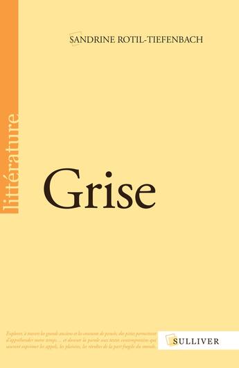 Couverture du livre « Grise » de Sandrine Rotil-Tiefenbach aux éditions Sulliver