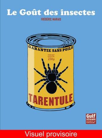 Couverture du livre « Le goût des insectes » de Frederic Marais aux éditions Gulf Stream