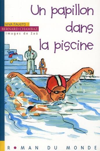 Couverture du livre « Un papillon dans la piscine » de Bernard Chambaz et Zau aux éditions Rue Du Monde