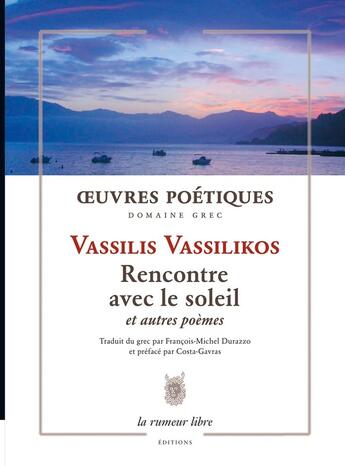 Couverture du livre « Oeuvres Poétiques Vassilis Vassilikos » de Vassilis Vassilikos aux éditions La Rumeur Libre