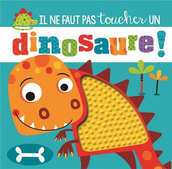 Couverture du livre « Il ne faut pas toucher : un dinosaure ! » de Rosie Greening et Stuart Lynch aux éditions 1 2 3 Soleil