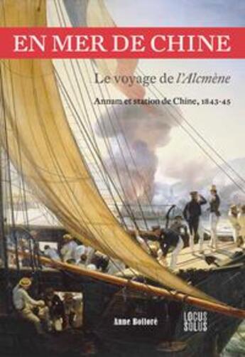 Couverture du livre « En mer de Chine : le voyage de l'Alcmène » de Bollore Laborde Anne aux éditions Locus Solus