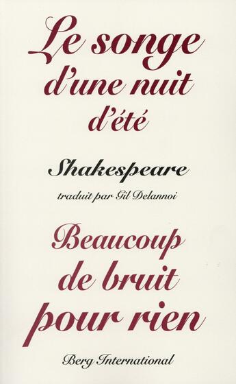 Couverture du livre « Songe d'une nuit d'ete - beaucoup de bruit pour rien - traduit par gil delannoi. » de William Shakespeare aux éditions Berg International