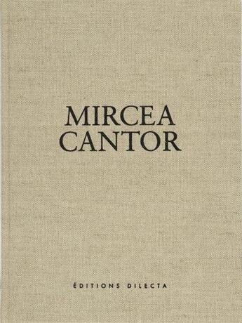 Couverture du livre « Mircea Cantor » de Philippe-Alain Michaud et Mihnea Mircan aux éditions Dilecta