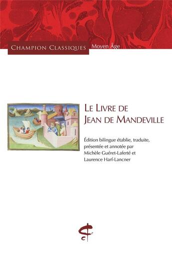 Couverture du livre « Le livre de Jean de Mandeville » de Michele Gueret-Laferte et Laurence Harf-Lancner aux éditions Honore Champion