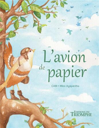 Couverture du livre « L'avion de papier » de Cam et Miss Agapanthe aux éditions Triomphe