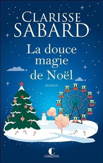 Couverture du livre « La douce magie de Noël » de Clarisse Sabard aux éditions Charleston