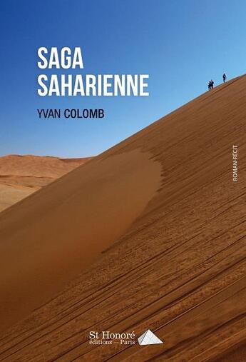 Couverture du livre « Saga saharienne » de Yvan Colomb aux éditions Saint Honore Editions