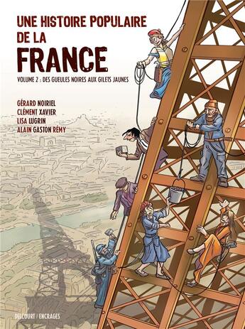 Couverture du livre « Une histoire populaire de la France Tome 2 : des gueules noires aux gilets jaunes » de Lisa Lugrin et Clement Xavier et Alain Gaston Remy aux éditions Delcourt