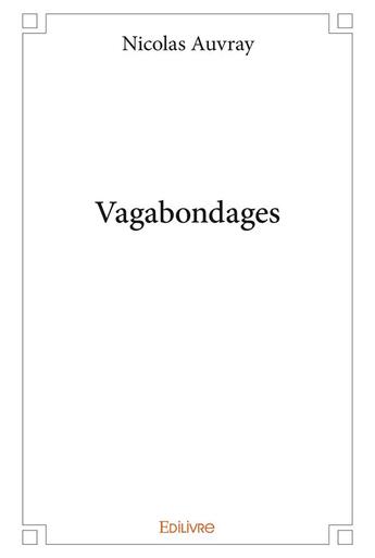 Couverture du livre « Vagabondages » de Auvray Nicolas aux éditions Edilivre