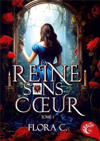 Couverture du livre « La reine sans coeur Tome 1 » de C. Flora aux éditions Les Editions Cameleon