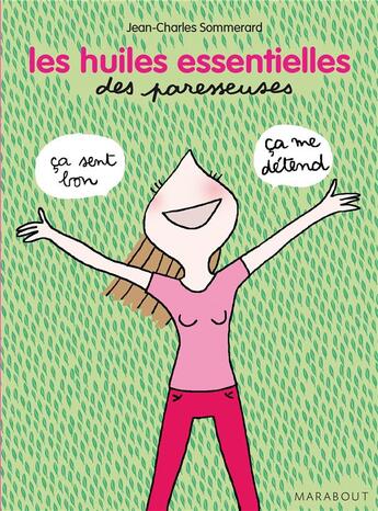 Couverture du livre « Les huiles essentielles pour les paresseuses » de Jean-Charles Sommerard et R Mary aux éditions Marabout