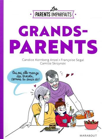 Couverture du livre « Les parents imparfaits ; grands-parents » de Candice Kornberg Anzel et Camille Skrzynski aux éditions Marabout