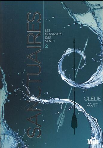 Couverture du livre « Les messagers du vent Tome 2 : sanctuaires » de Clelie Avit aux éditions Editions Du Masque