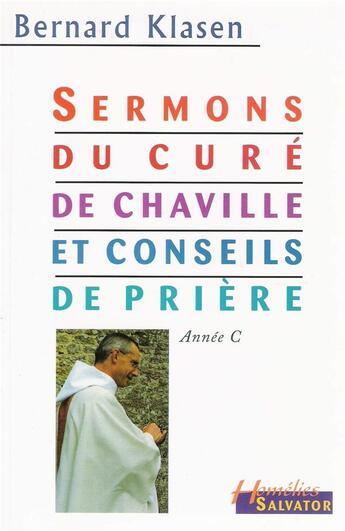 Couverture du livre « Sermons du curé de Chaville et conseils de prière » de Bernard Klasen aux éditions Salvator