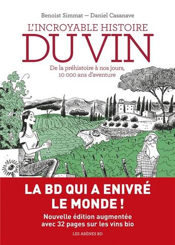 Couverture du livre « L'incroyable histoire du vin : de la préhistoire à nos jours, 10000 ans d'aventure (2e édition) » de Benoist Simmat et Daniel Casanave aux éditions Les Arenes