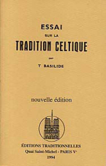Couverture du livre « Essai Sur La Tradition Celtique » de T. Basilide aux éditions Traditionnelles
