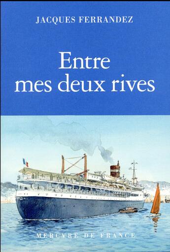 Couverture du livre « Entre mes deux rives » de Jacques Ferrandez aux éditions Mercure De France