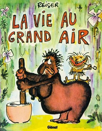 Couverture du livre « La Vie au grand air - Tome 01 » de Jean-Marc Reiser aux éditions Glenat