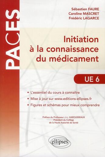 Couverture du livre « Initiation a la connaissance du medicament » de Faure/Mascret aux éditions Ellipses