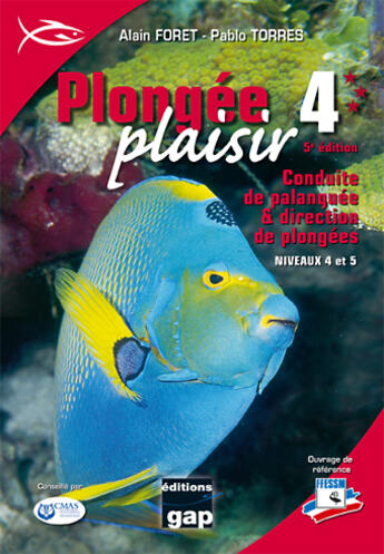 Couverture du livre « Plongée plaisir niveaux 4 et 5 (5e édition) » de Alain Foret et Pablo Torres aux éditions Gap