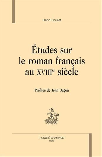 Couverture du livre « Études sur le roman français au XVIIIe siècle » de Henri Coulet aux éditions Honore Champion