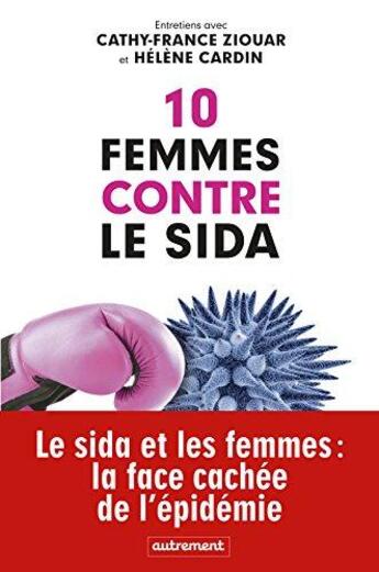 Couverture du livre « 10 femmes contre le sida » de Ziouar/Cardin aux éditions Autrement