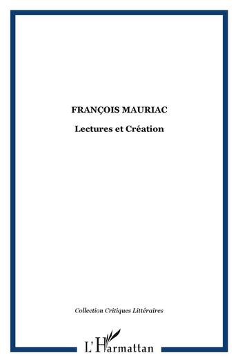 Couverture du livre « Francois mauriac - lectures et creation » de  aux éditions L'harmattan