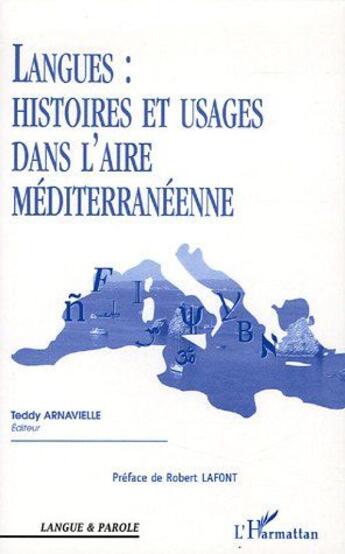 Couverture du livre « Langues : histoires et usages dans l'aire mediterraneenne » de Teddy Arnavielle aux éditions L'harmattan