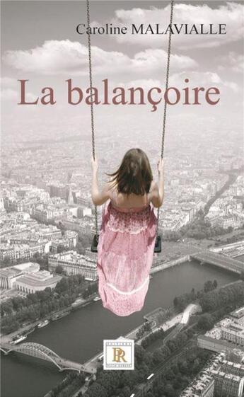 Couverture du livre « La balançoire » de Caroline Malavialle aux éditions Paulo Ramand