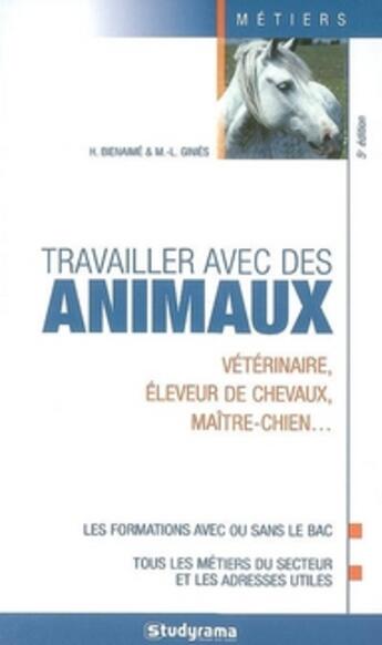 Couverture du livre « Travailler avec des animaux » de Bienaime H. aux éditions Studyrama