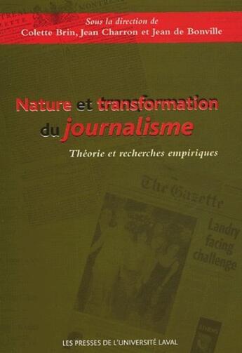 Couverture du livre « Nature et transformation du journalisme ; théorie et recherche empiriques » de  aux éditions Presses De L'universite De Laval