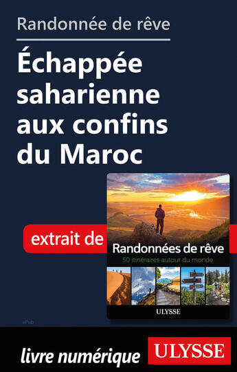 Couverture du livre « Randonnée de rêve - Echappée saharienne aux confins du Maroc » de  aux éditions Ulysse