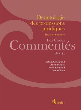 Couverture du livre « Code commenté de déontologie des huissiers de justice » de Patrick Gielen aux éditions Larcier