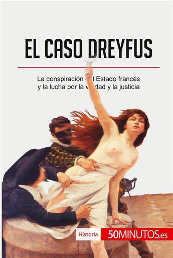 Couverture du livre « El caso Dreyfus : La conspiración del Estado francés y la lucha por la verdad y la justicia » de 50minutos aux éditions 50minutos.es