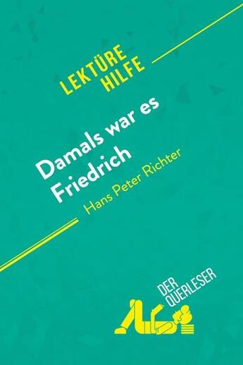 Couverture du livre « Damals war es friedrich von hans peter richter (lekturehilfe) - detaillierte zusammenfassung, person » de Perrel/Derquerleser aux éditions Derquerleser.de