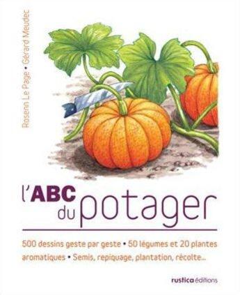 Couverture du livre « L'ABC du potager » de Rosenn Le Page aux éditions Rustica