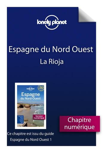 Couverture du livre « Espagne du Nord Ouest ; La Rioja » de  aux éditions Lonely Planet France