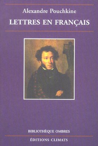 Couverture du livre « Lettres En Francais » de Alexandre Pouchkine aux éditions Climats