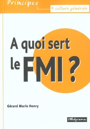 Couverture du livre « A quoi sert le fmi ? » de Gerard-Marie Henry aux éditions Studyrama