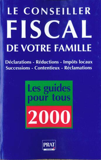 Couverture du livre « Le conseiller fiscal de votre famille 2000 » de Jean-Marc Alcaraz aux éditions Prat